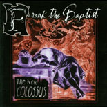Frank the Baptist - The New Colossus